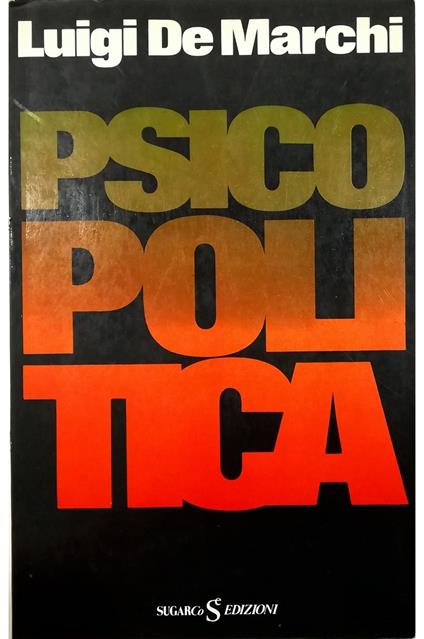 Psicopolitica - Luigi De Marchi - copertina