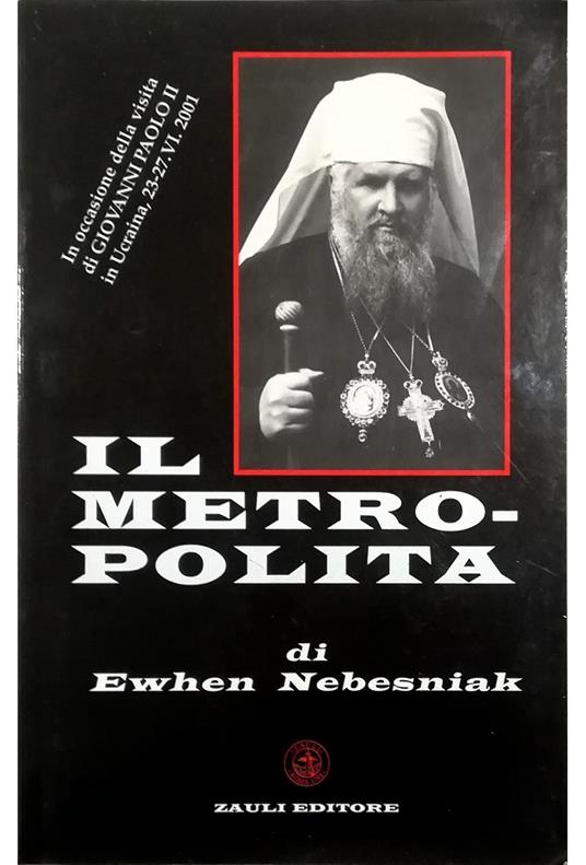 Il Metropolita Andrea Sceptytskyj, Arcivescovo di Leopoli (1865-1944) - Ewhen Nebesniak - copertina