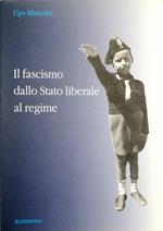 Il fascismo dallo Stato liberale al regime