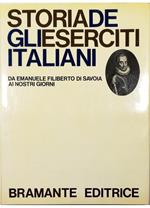 Storia degli eserciti italiani Da Emanuele Filiberto di Savoia ai nostri giorni