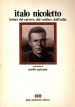 ITALO NICOLETTO. Lettere dal carcere, dl confino, dall'esilio