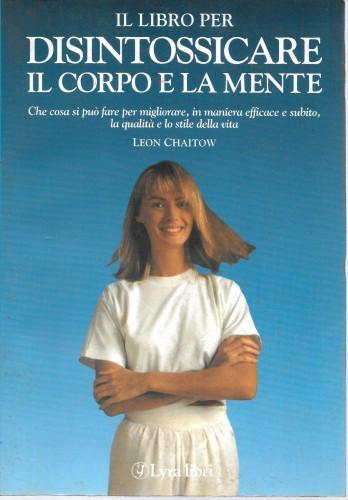 Disintossicare il corpo e la mente - Leon Chaitow - copertina