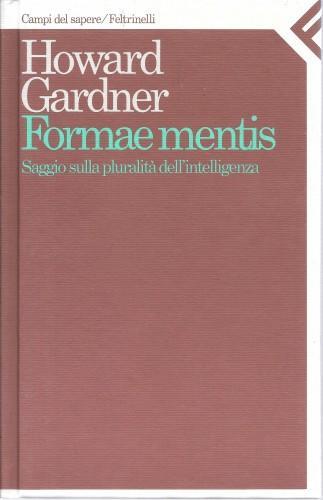 Formae mentis. Saggio sulla pluralità dell'intelligenza - Howard Gardner - copertina