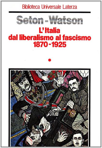 L' Italia dal liberalismo al fascismo volume uno - Christopher Seton-Watson - copertina