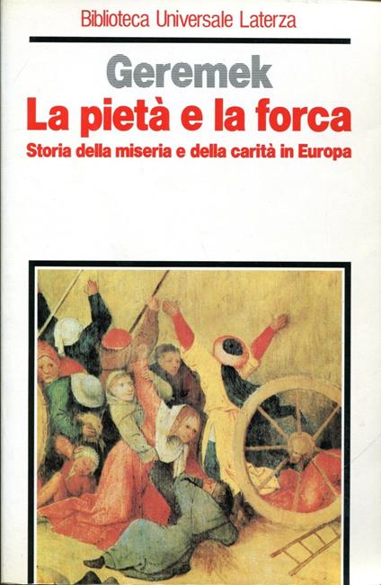La pietà e la forca in Europa. Storia della miseria e della carità in Europa - Bronislaw Geremek - copertina