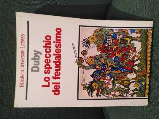 Lo specchio del feudalesimo - Georges Duby - Libro Usato - Laterza - | IBS