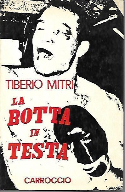 La botta in testa - Tiberio Mitri - copertina