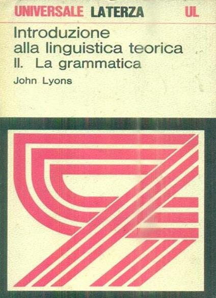 Introduzione alla linguistica teorica II. La grammatica - John Lyons - copertina