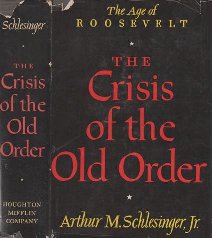 The Age of Roosevelt. Vol. I - Arthur M. jr. Schlesinger - copertina