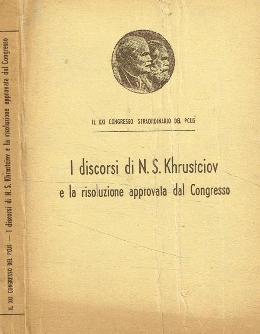 I discorsi di N.S. Khrustciov e la risoluzione approvata dal Congresso - copertina