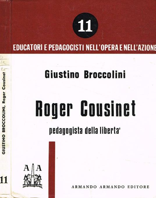 Roger Cousinet. Pedagogista della libertà - Giustino Broccolini - copertina