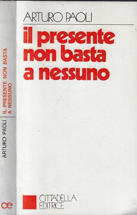 Il presente non basta a nessuno - Arturo Paoli - copertina