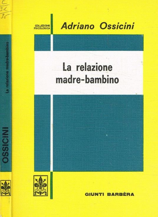 La relazione madre-bambino - Adriano Ossicini - copertina