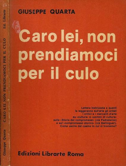 Caro lei, non prendiamoci per il culo - Giuseppe Quarta - copertina