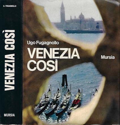 Venezia così - Ugo Fugagnollo - copertina