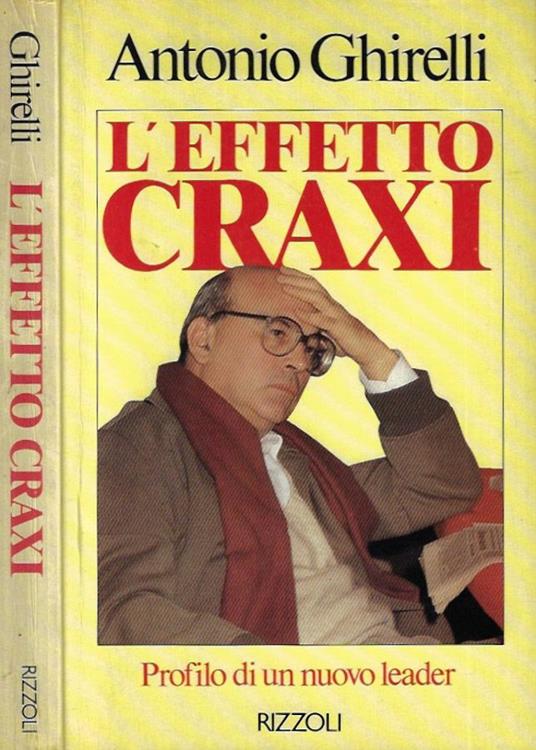 L' effetto Craxi - Antonio Ghirelli - copertina