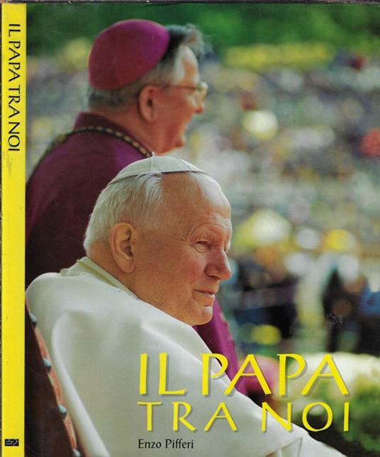 Il Papa tra noi - Enzo Pifferi - copertina