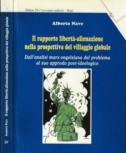 Il rapporto libertà-alienazione nella prospettiva del villaggio globale - Alberto Nave - copertina