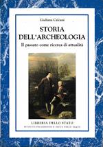 Storia dell’archeologia Il passato come ricerca dell’attualità