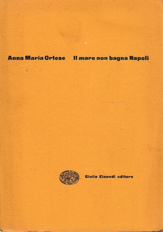 Il mare non bagna Napoli - Anna Maria Ortese - copertina