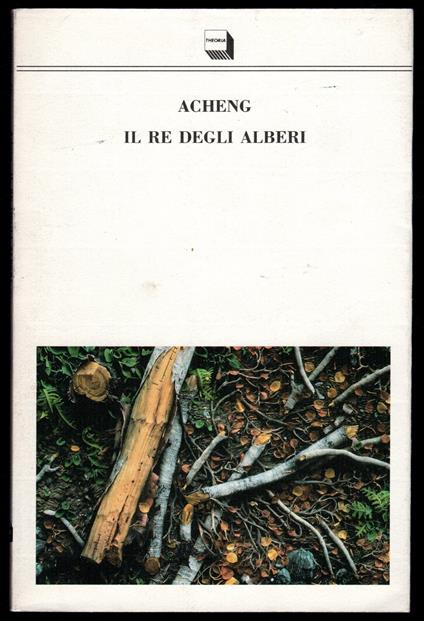 Il re degli alberi - Acheng - copertina