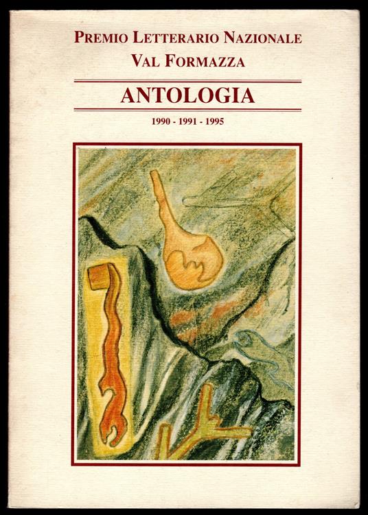 Premio Letterario Nazionale Val Formazza. Antologia 1990 - 1991 - 1995 - Annachiara Berra Morrica - copertina