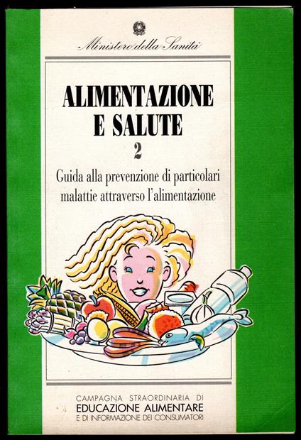 Alimentazione e salute 2. Guida alla prevenzione di particolari malattie attraverso l'alimentazione - copertina