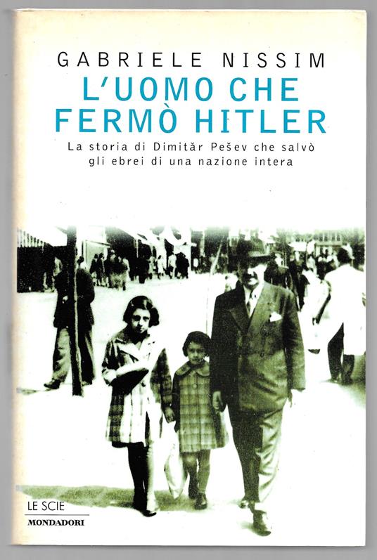 L' uomo che fermò Hitler - La storia di Dimitra Pesev che salvò gli ebrei di una nazione intera - Gabriele Nissim - copertina