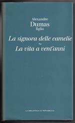 La signora delle camelie - La vita a vent'anni