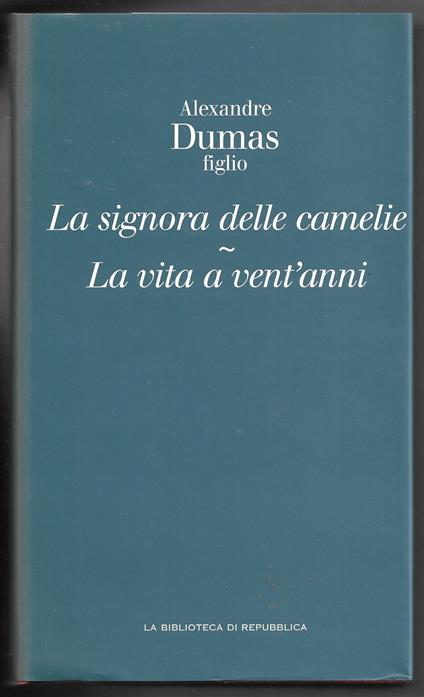 La signora delle camelie - La vita a vent'anni - Alexandre Dumas - copertina