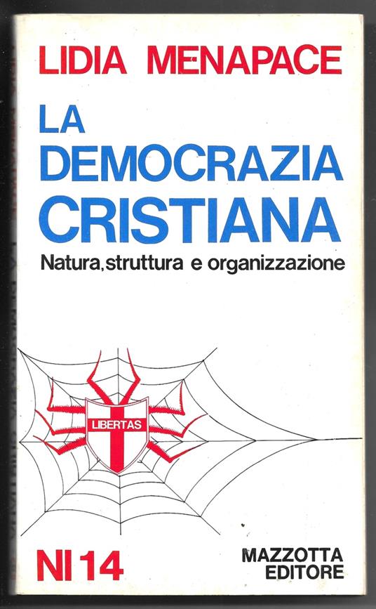 La democrazia cristiana - Natura, struttura e organizzazione - Lidia Menapace - copertina