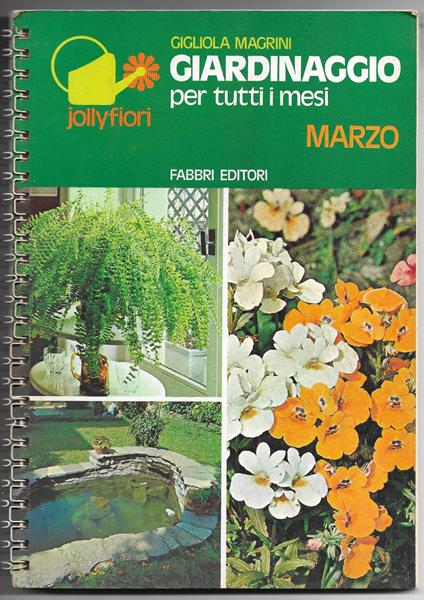 Giardinaggio per tutti i mesi - Marzo - Gigliola Magrini - copertina