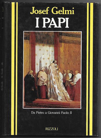 I Papi - Da Pietro a Giovanni Paolo II - Josef Gelmi - copertina