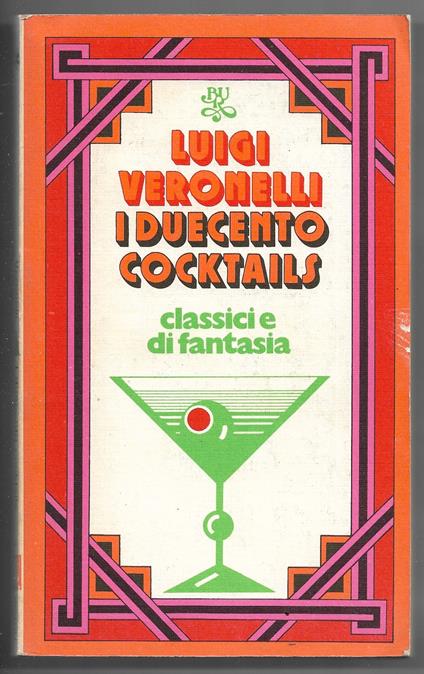 I duecento cocktails classici e di fantasia - Luigi Veronelli - copertina