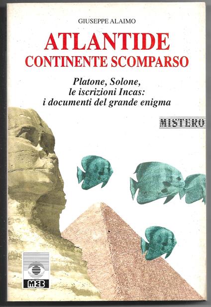 Atlantide continente scomparso - Paltone, Solone, le iscrizioni Incas: i documenti del grande enigma - Giuseppe Alaimo - copertina
