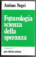 Futurologia scienza della speranza