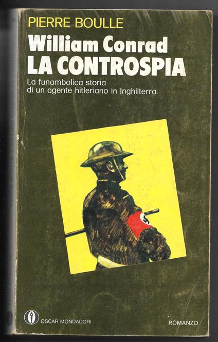 La controspia - La funambolica storia di un agente hitleriano in Inghilterra - Pierre Boulle - copertina