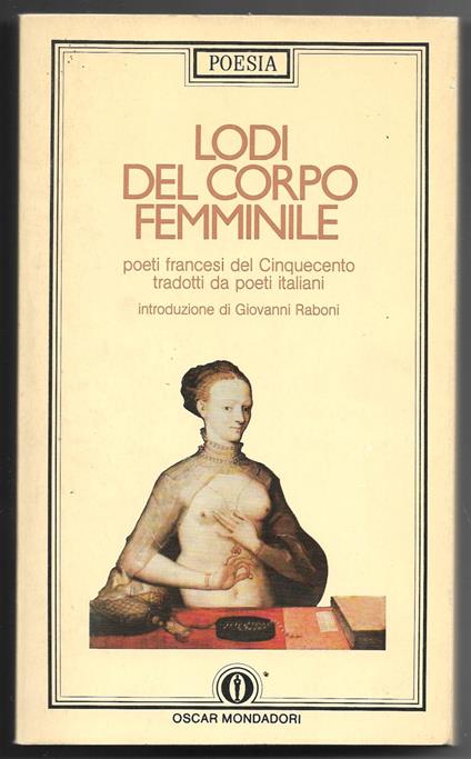 Lodi del corpo femminile - Poeti francesi del Cinquecento tradotti da poeti italiani - copertina