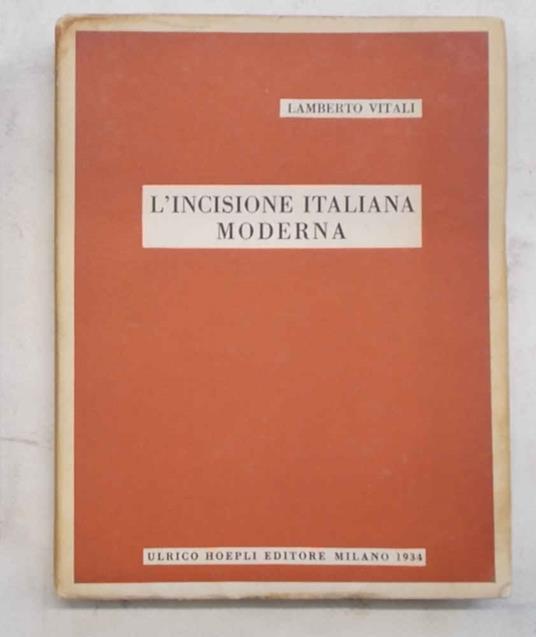 L' incisione italiana moderna - Lamberto Vitali - copertina