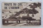 Route du Col de l'Iseran. De Modane a Bourg-St.-Maurice. 20 cartes postales de grand luxe