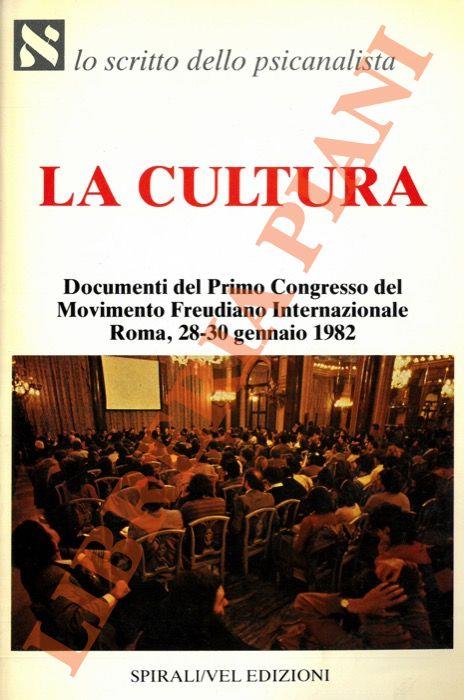 La Cultura. Documenti del Primo Congresso del Movimento Freudiano Internazionale. Roma, 28-30 gennaio 1982 - copertina