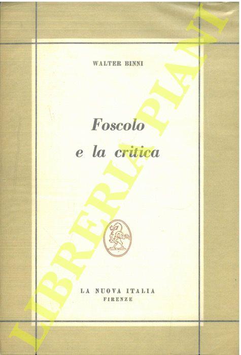 Foscolo e la critica - Walter Binni - copertina