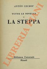 Tutte le novelle. La steppa