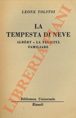 La tempesta di neve. Albert. La felicità familiare