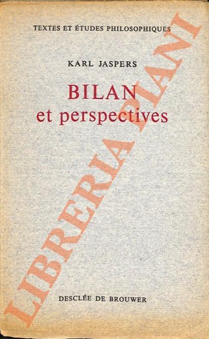 Bilan et perspectives. Traduit de l’allemand par Hélène Naef et Jeanne Hersch - Karl Jaspers - copertina