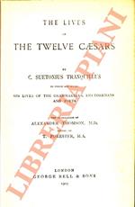 The Lives of Twelve Caesars ... To which are added his Lives of the Grammarians, Rhetoricians and Poets