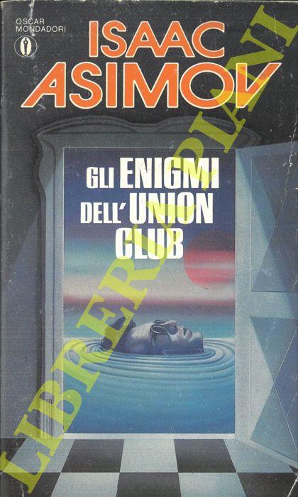 Gli enigmi dell'Union Club - Isaac Asimov - Libro Usato - Mondadori 