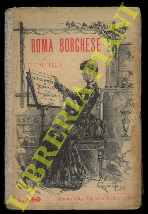 Roma borghese. Assaggiature. Seconda edizione riveduta d ampliata - Giovanni Faldella - copertina