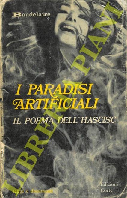 I paradisi artificiali. Seguiti da L'Hascisc. Il Club dei mangiatori di hascisc - Charles Baudelaire - copertina