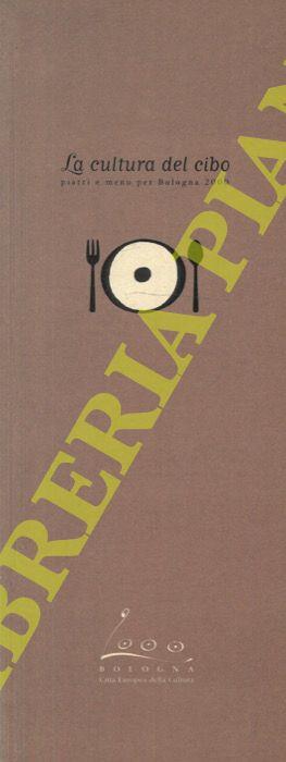 La cultura del cibo. Piatti e menù per Bologna 2000 - Angelo Varni - copertina